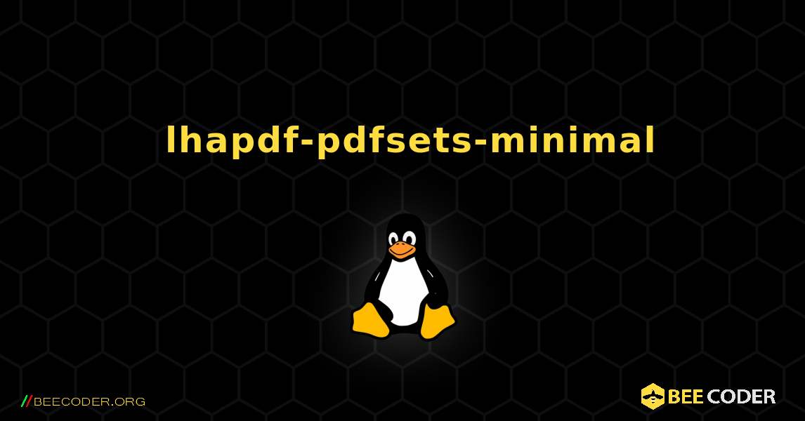 如何安装 lhapdf-pdfsets-minimal . Linux