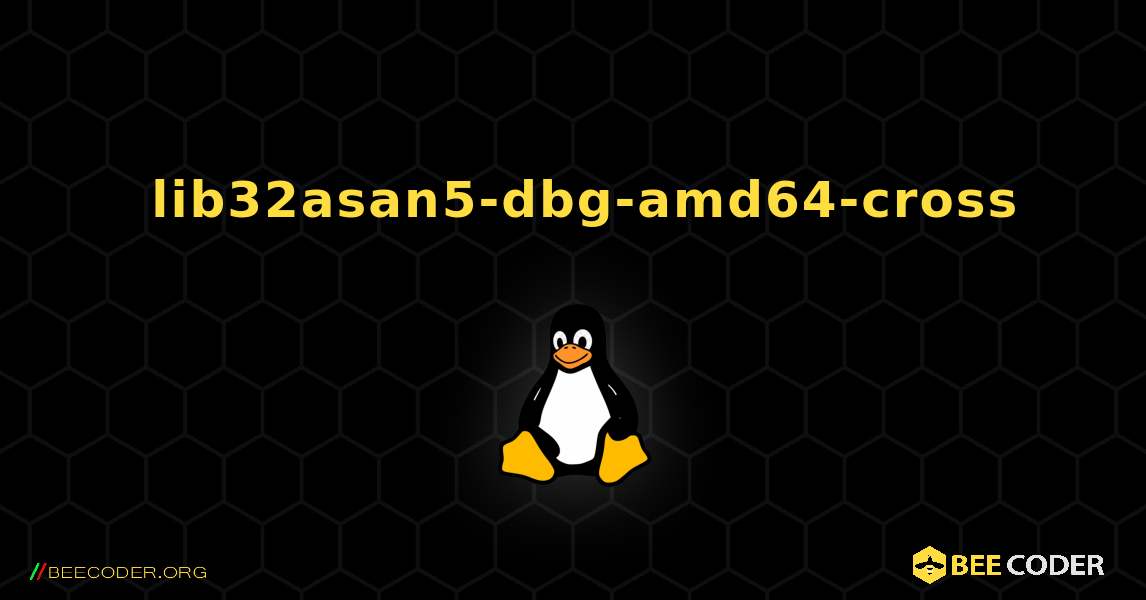 如何安装 lib32asan5-dbg-amd64-cross . Linux