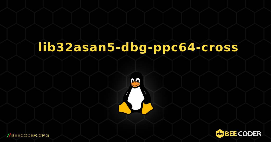 如何安装 lib32asan5-dbg-ppc64-cross . Linux
