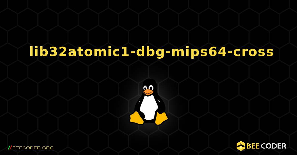 如何安装 lib32atomic1-dbg-mips64-cross . Linux