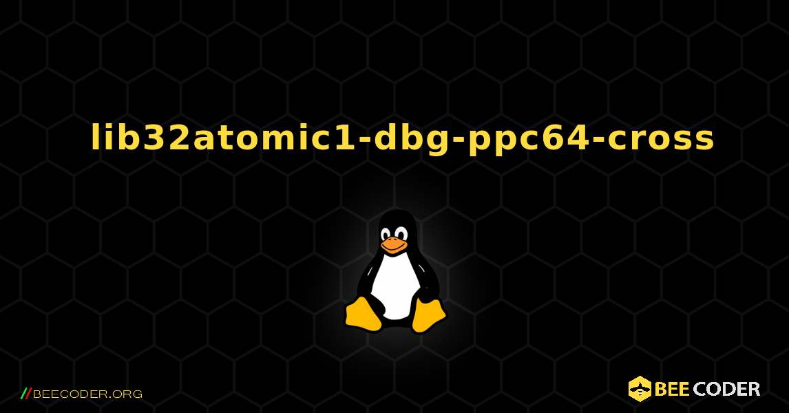 如何安装 lib32atomic1-dbg-ppc64-cross . Linux