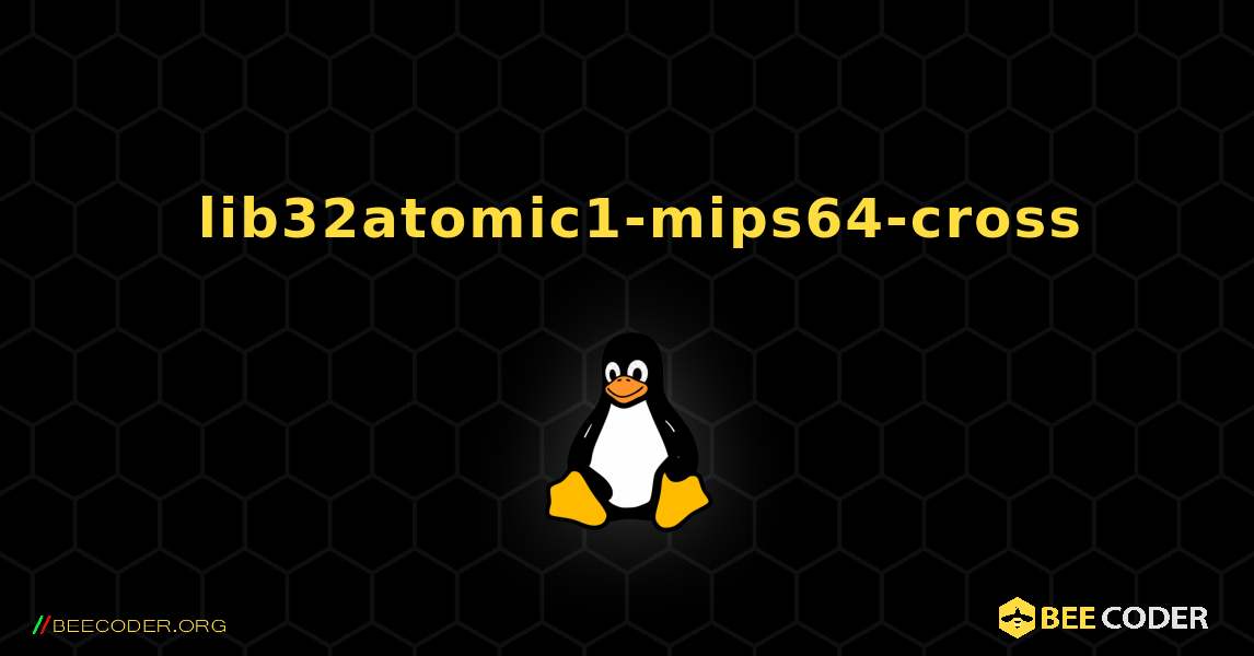 如何安装 lib32atomic1-mips64-cross . Linux