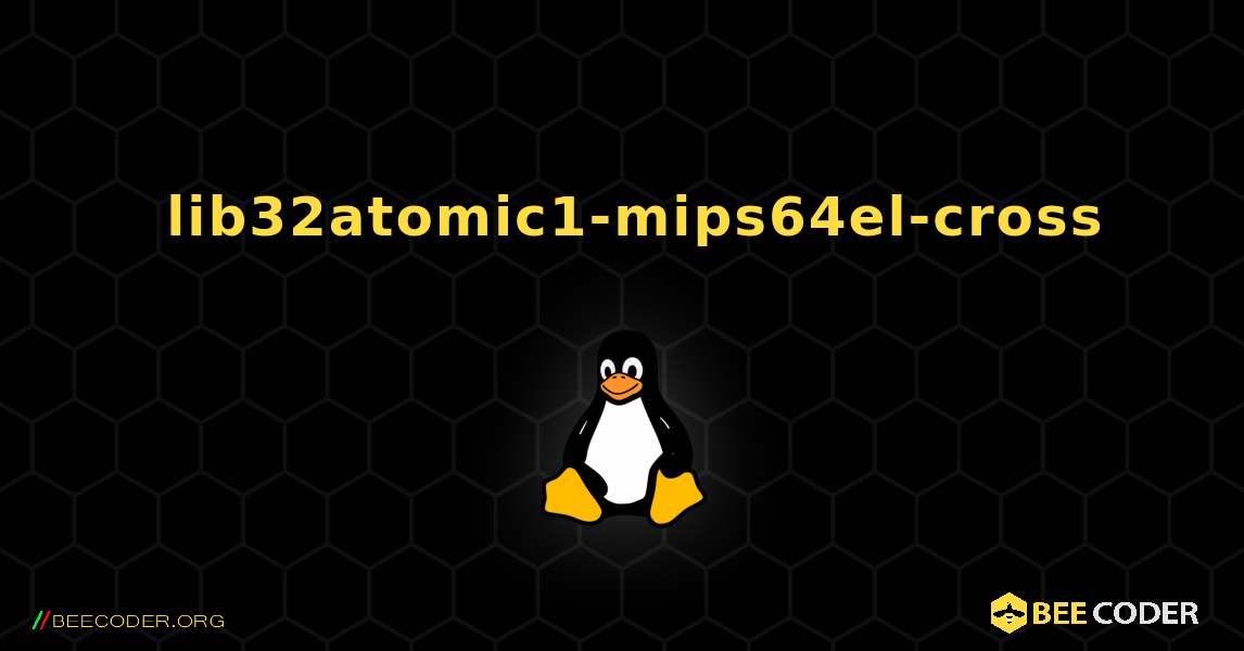 如何安装 lib32atomic1-mips64el-cross . Linux