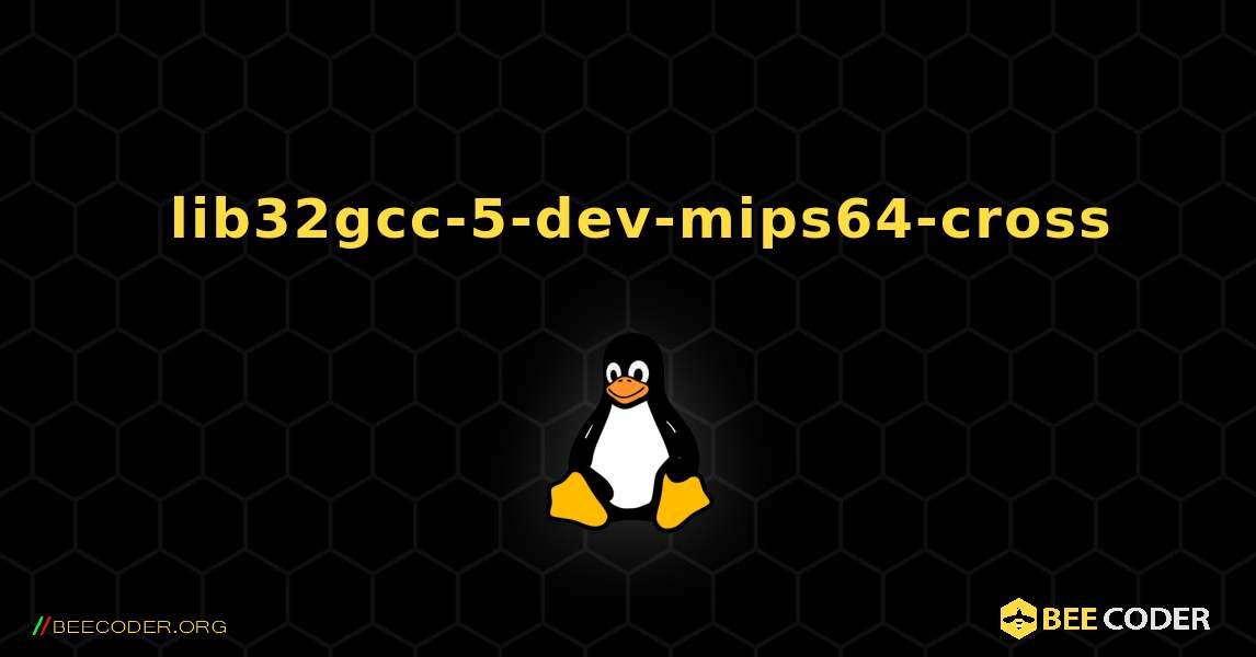 如何安装 lib32gcc-5-dev-mips64-cross . Linux