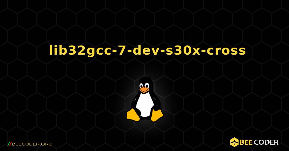 如何安装 lib32gcc-7-dev-s30x-cross . Linux