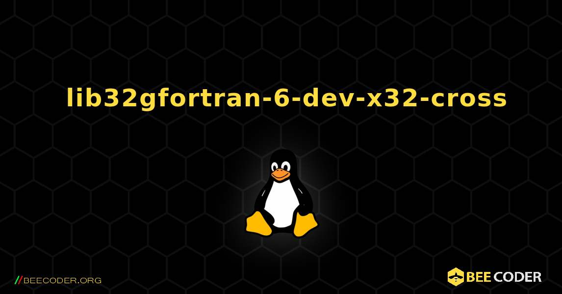 如何安装 lib32gfortran-6-dev-x32-cross . Linux