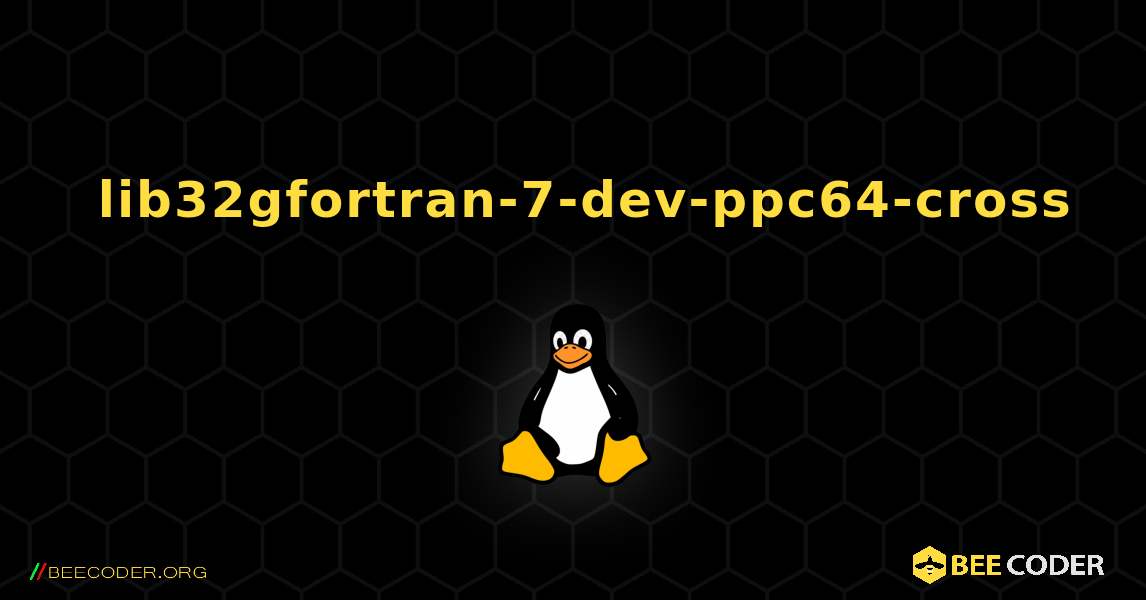 如何安装 lib32gfortran-7-dev-ppc64-cross . Linux