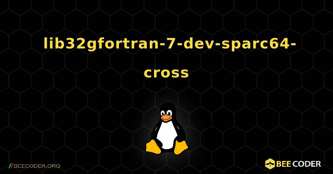 如何安装 lib32gfortran-7-dev-sparc64-cross . Linux