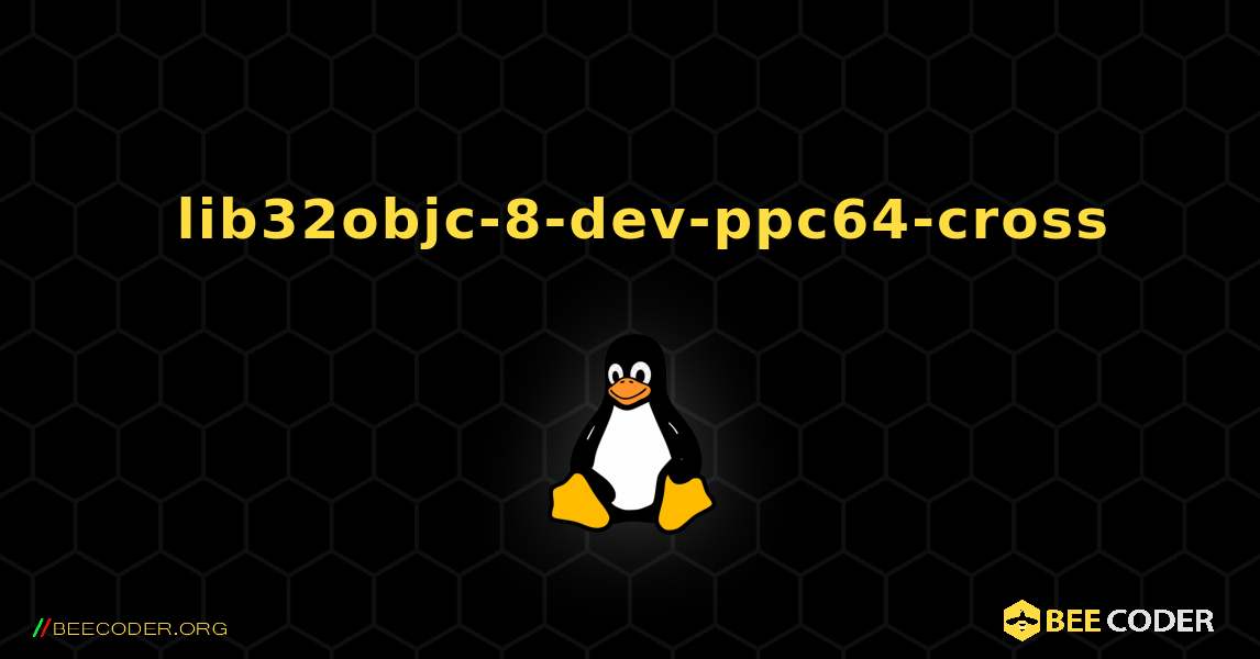 如何安装 lib32objc-8-dev-ppc64-cross . Linux