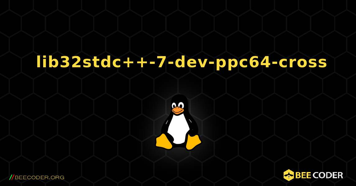 如何安装 lib32stdc++-7-dev-ppc64-cross . Linux