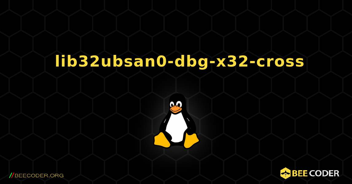 如何安装 lib32ubsan0-dbg-x32-cross . Linux