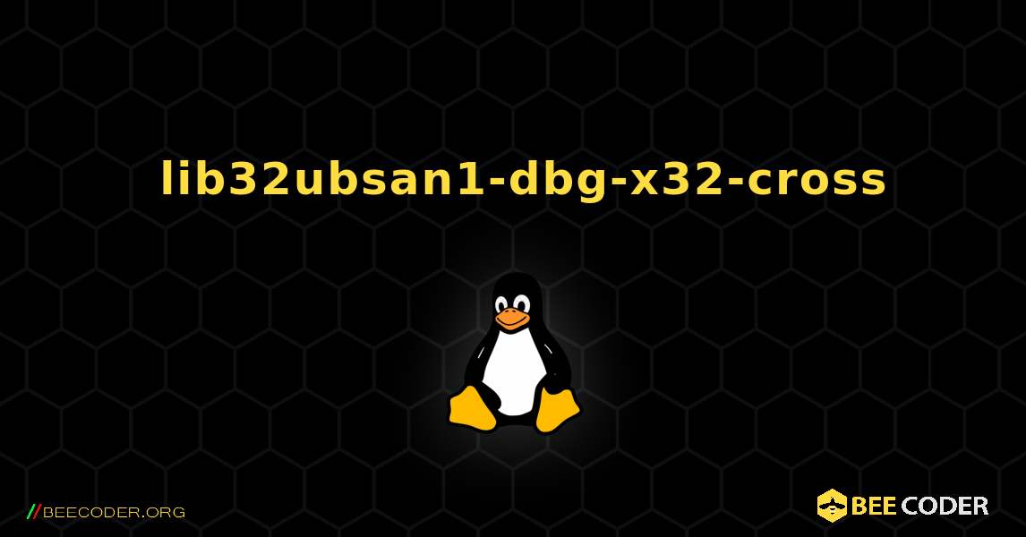 如何安装 lib32ubsan1-dbg-x32-cross . Linux