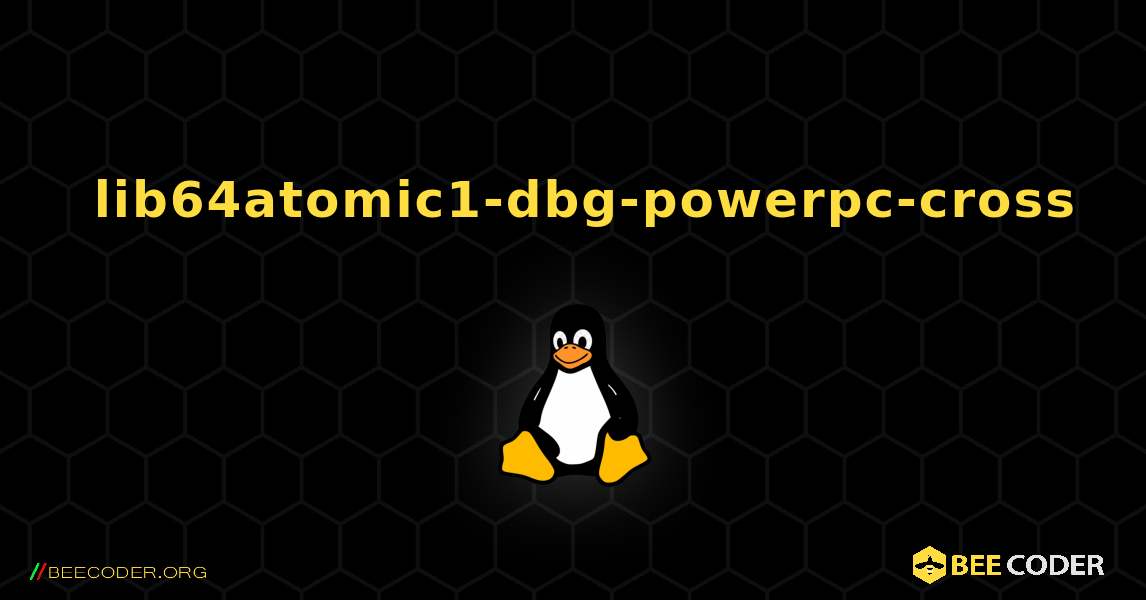如何安装 lib64atomic1-dbg-powerpc-cross . Linux