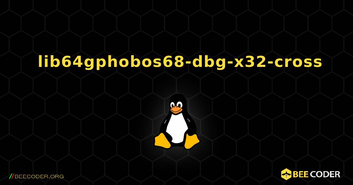 如何安装 lib64gphobos68-dbg-x32-cross . Linux