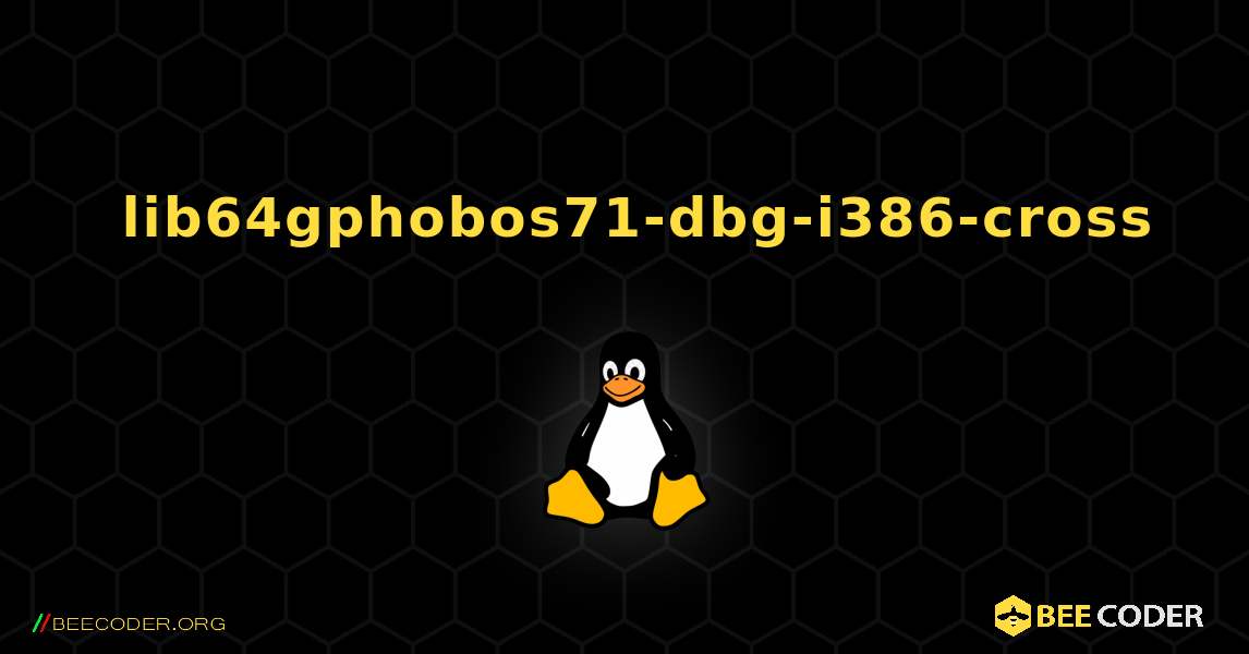如何安装 lib64gphobos71-dbg-i386-cross . Linux