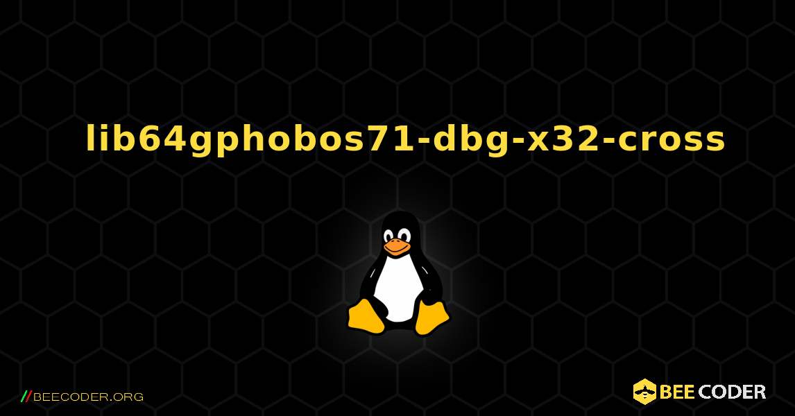如何安装 lib64gphobos71-dbg-x32-cross . Linux