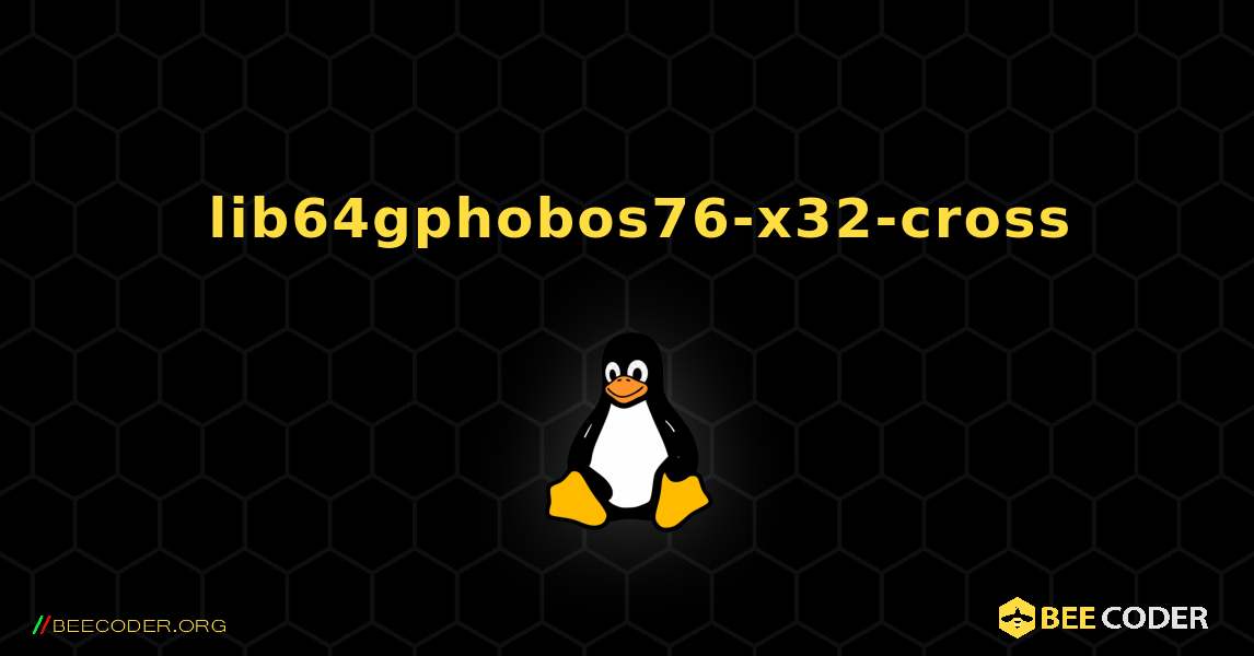 如何安装 lib64gphobos76-x32-cross . Linux