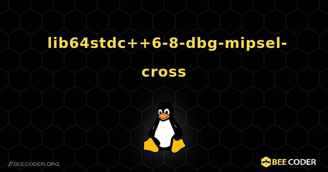 如何安装 lib64stdc++6-8-dbg-mipsel-cross . Linux