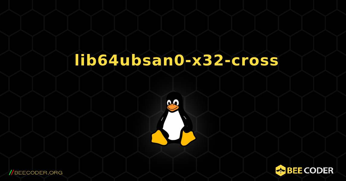 如何安装 lib64ubsan0-x32-cross . Linux