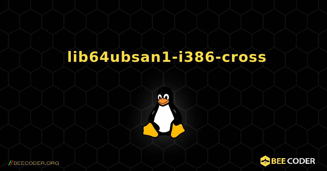 如何安装 lib64ubsan1-i386-cross . Linux