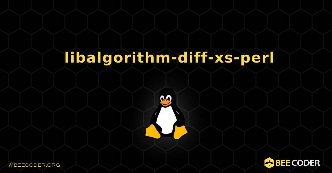 如何安装 libalgorithm-diff-xs-perl . Linux