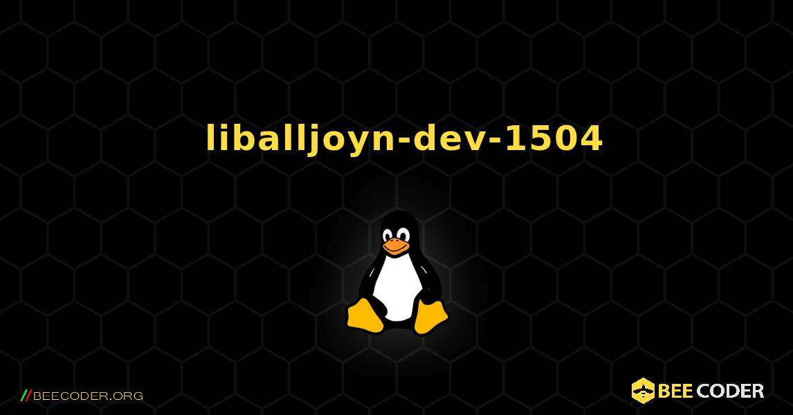 如何安装 liballjoyn-dev-1504 . Linux