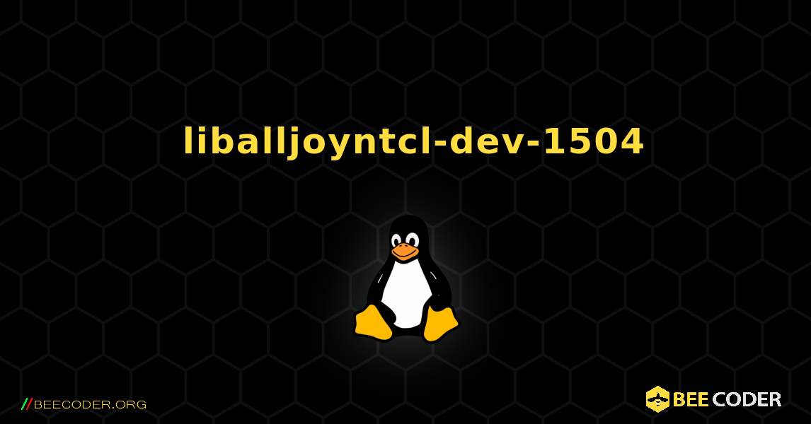 如何安装 liballjoyntcl-dev-1504 . Linux