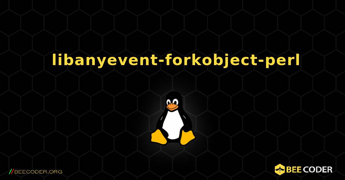 如何安装 libanyevent-forkobject-perl . Linux