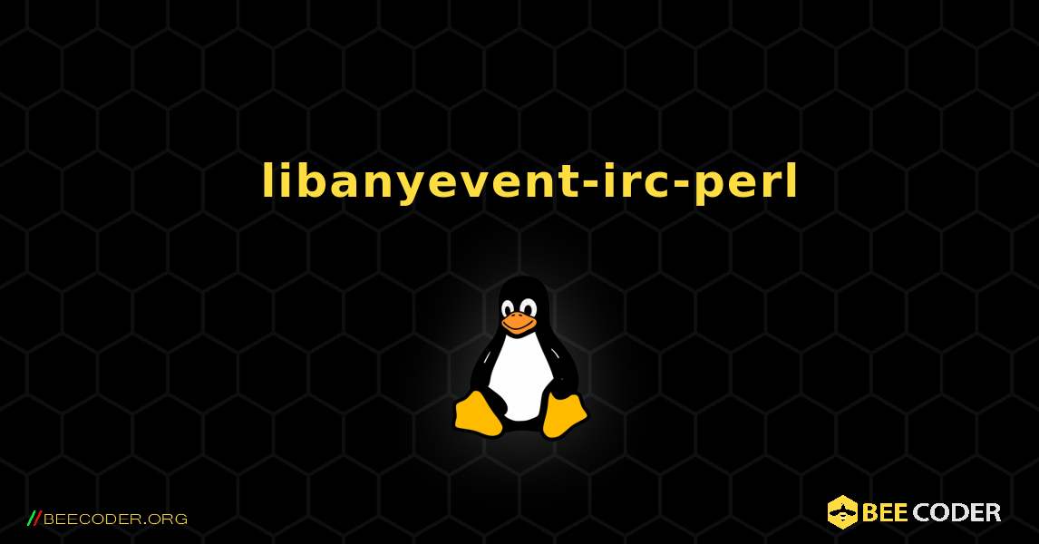 如何安装 libanyevent-irc-perl . Linux