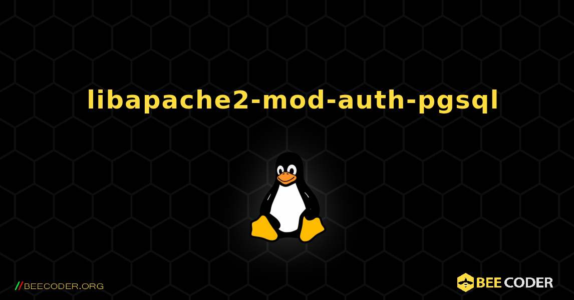 如何安装 libapache2-mod-auth-pgsql . Linux