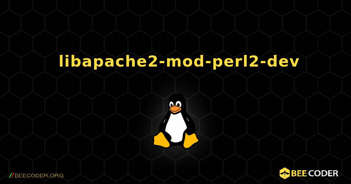 如何安装 libapache2-mod-perl2-dev . Linux