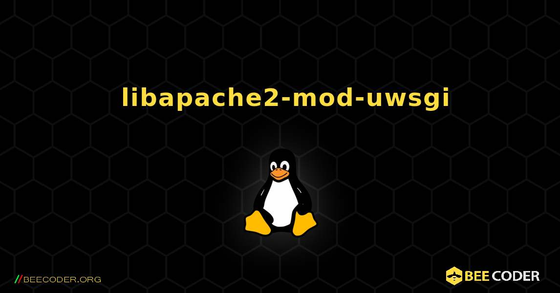 如何安装 libapache2-mod-uwsgi . Linux