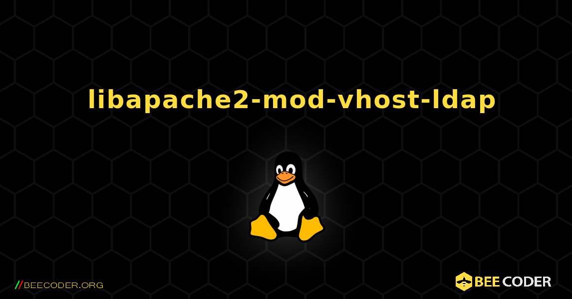 如何安装 libapache2-mod-vhost-ldap . Linux