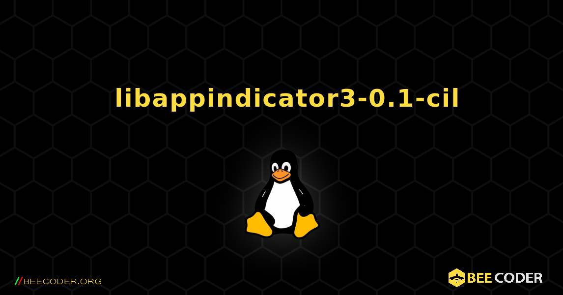 如何安装 libappindicator3-0.1-cil . Linux