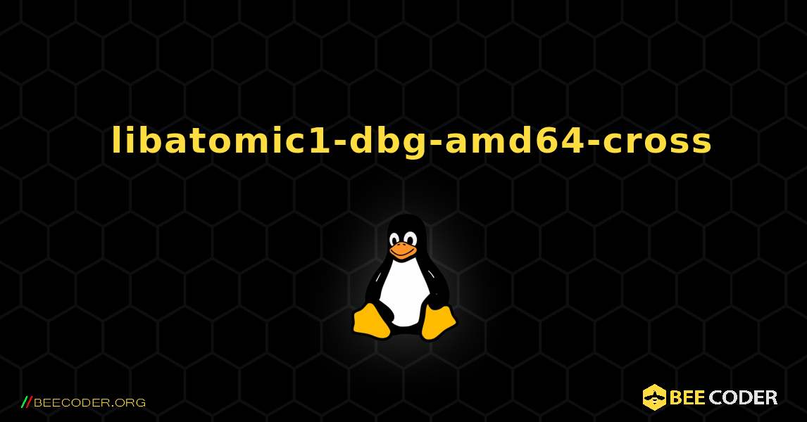 如何安装 libatomic1-dbg-amd64-cross . Linux