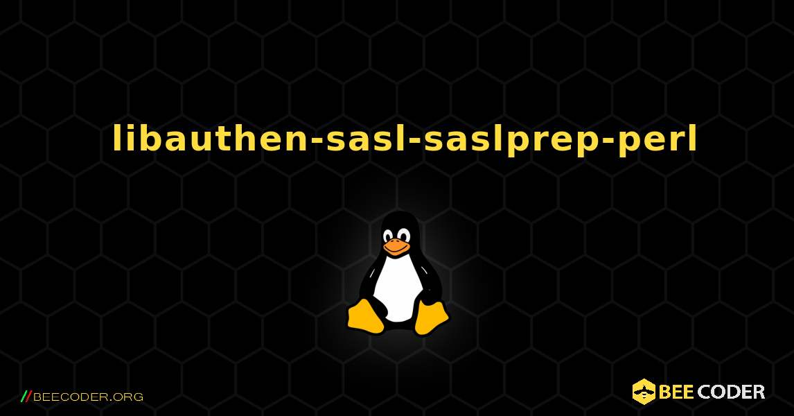 如何安装 libauthen-sasl-saslprep-perl . Linux
