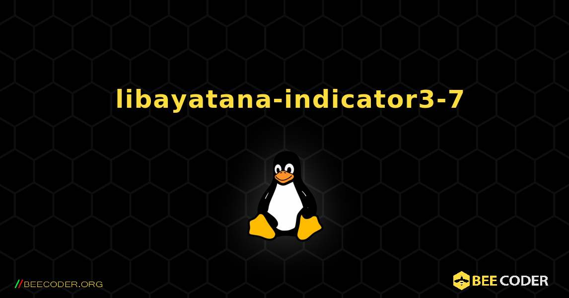 如何安装 libayatana-indicator3-7 . Linux