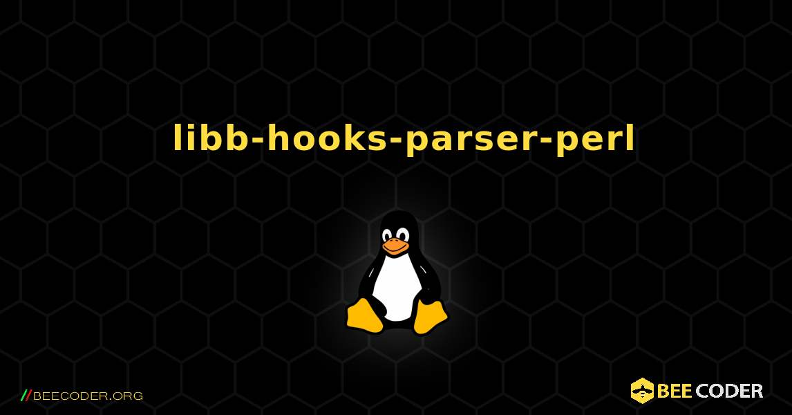 如何安装 libb-hooks-parser-perl . Linux