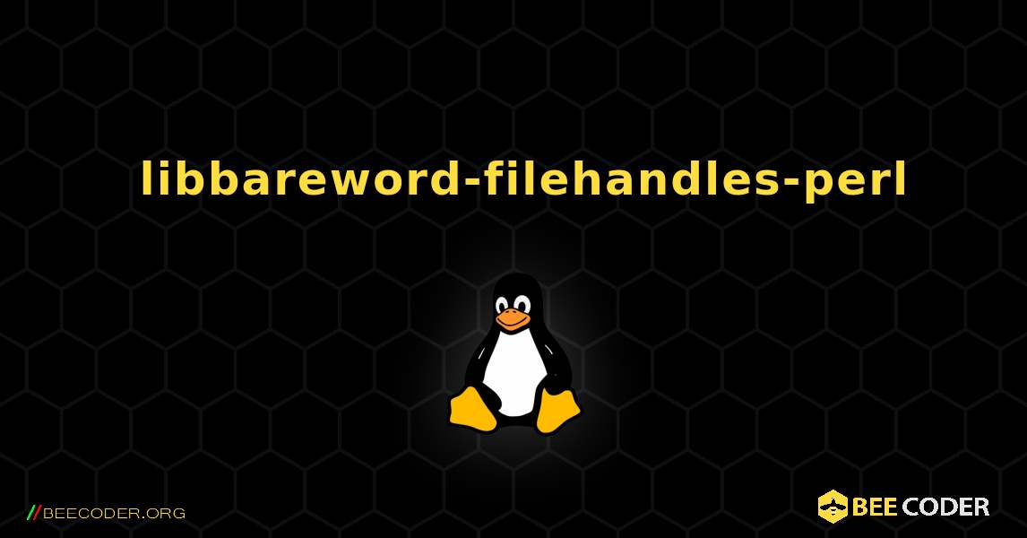 如何安装 libbareword-filehandles-perl . Linux