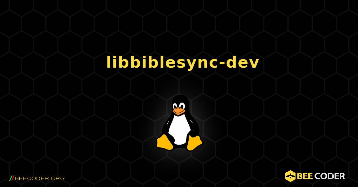 如何安装 libbiblesync-dev . Linux