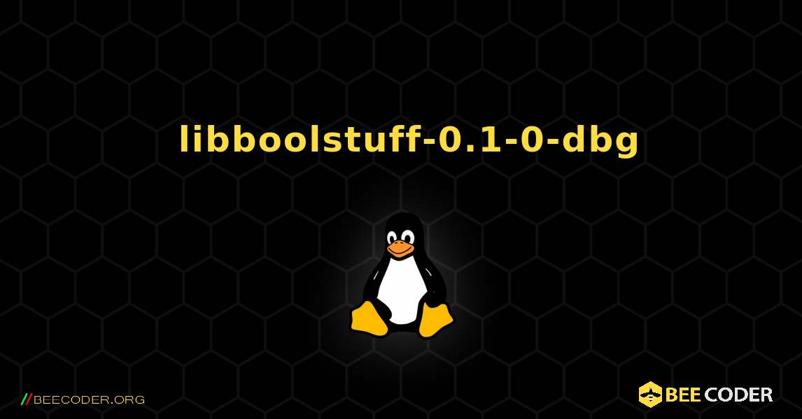如何安装 libboolstuff-0.1-0-dbg . Linux