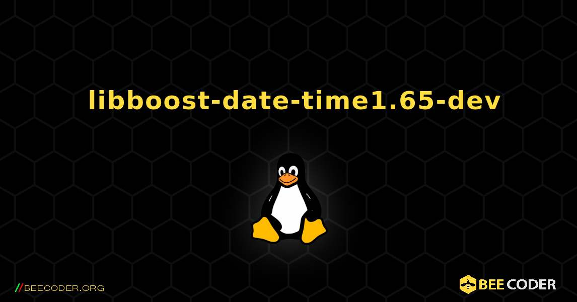 如何安装 libboost-date-time1.65-dev . Linux