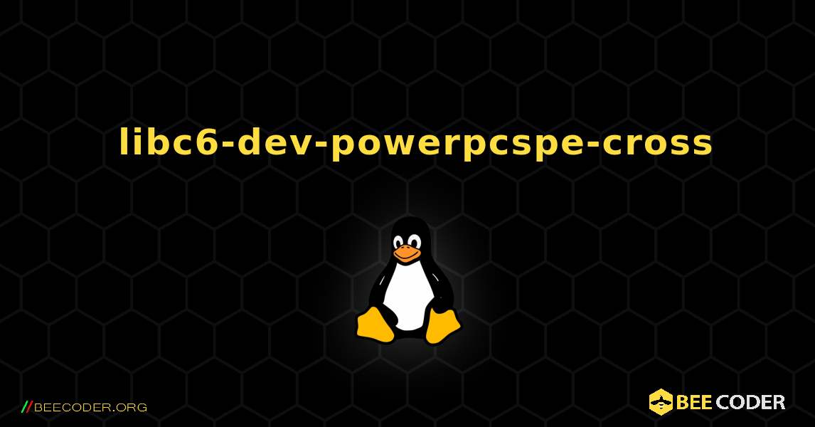 如何安装 libc6-dev-powerpcspe-cross . Linux