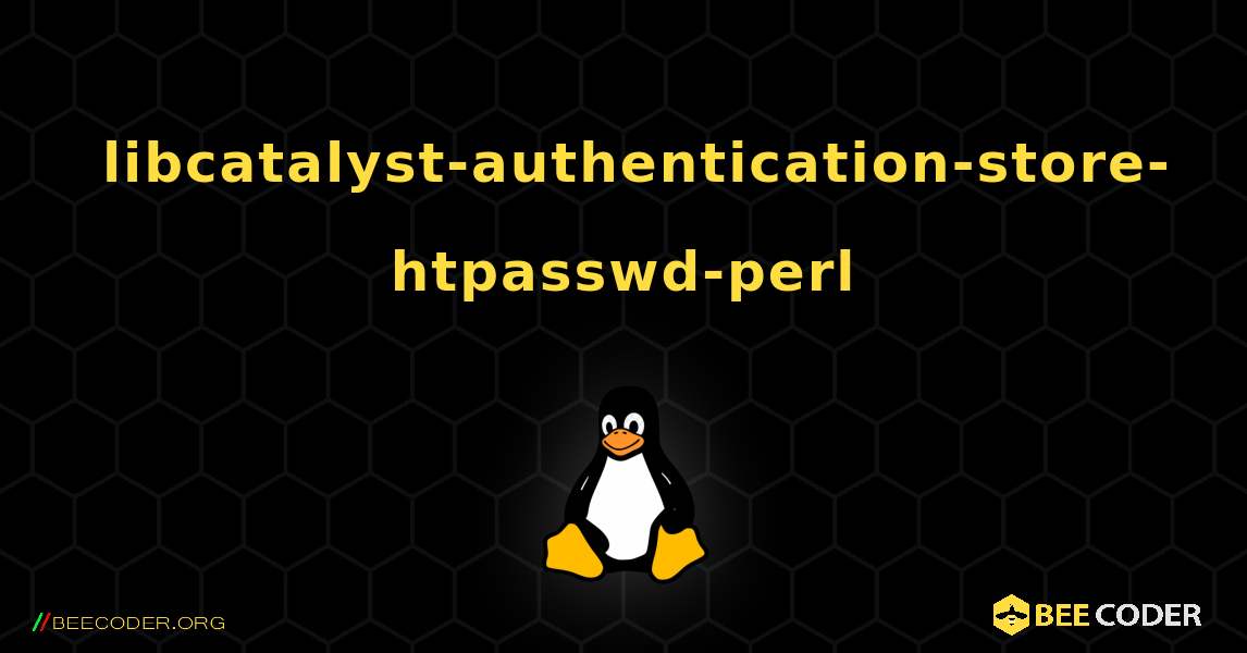 如何安装 libcatalyst-authentication-store-htpasswd-perl . Linux