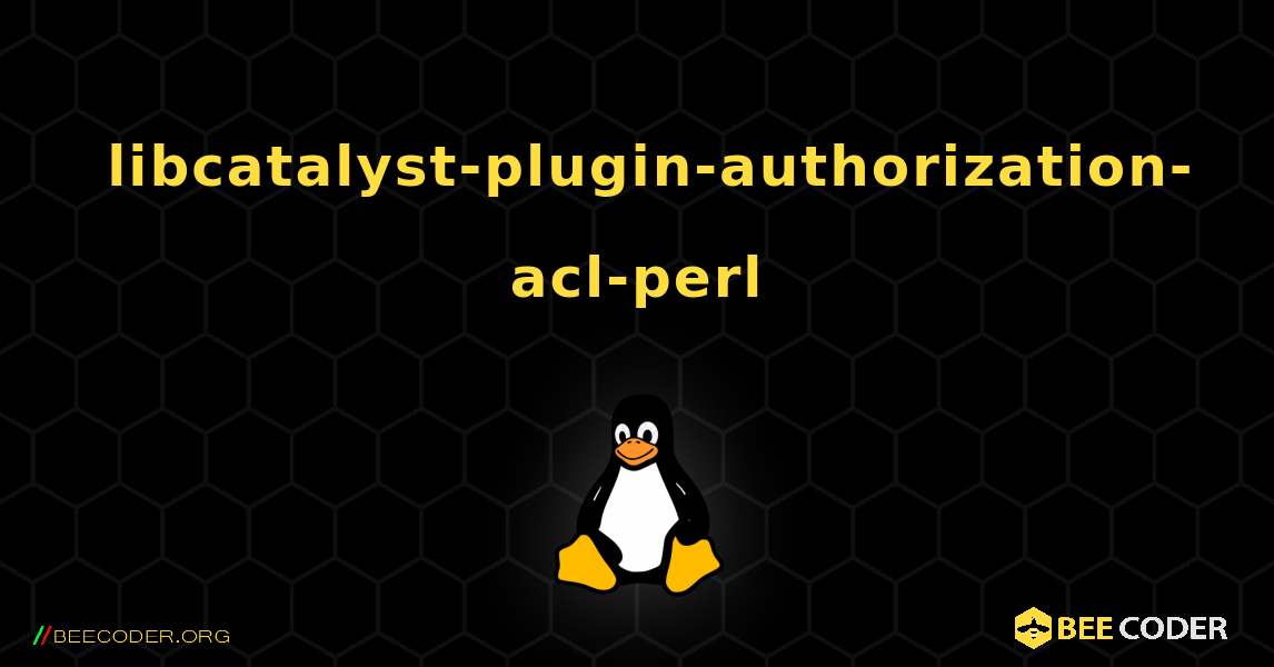 如何安装 libcatalyst-plugin-authorization-acl-perl . Linux