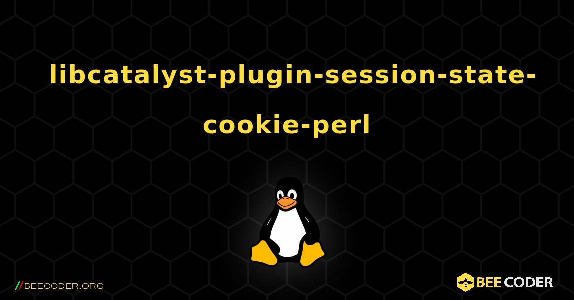 如何安装 libcatalyst-plugin-session-state-cookie-perl . Linux