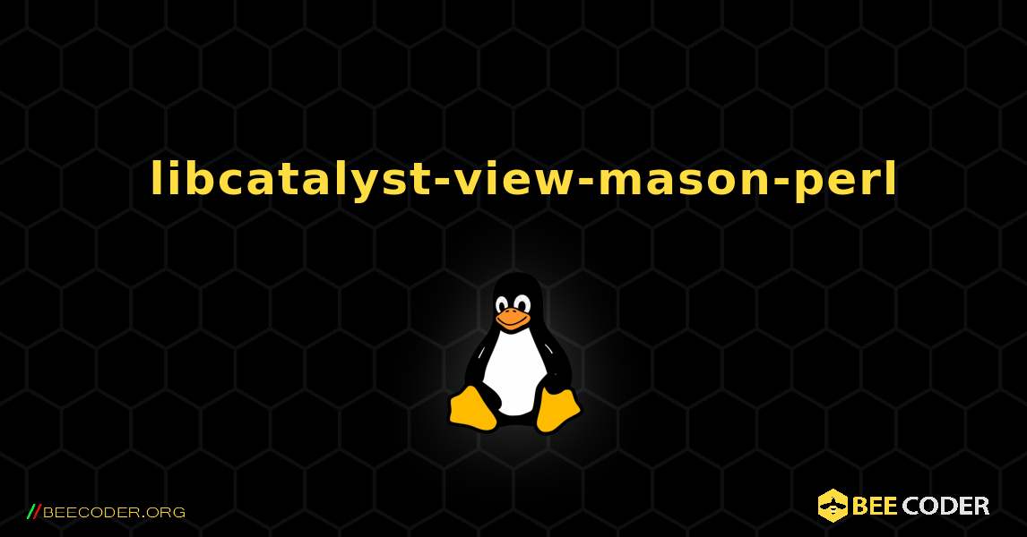 如何安装 libcatalyst-view-mason-perl . Linux