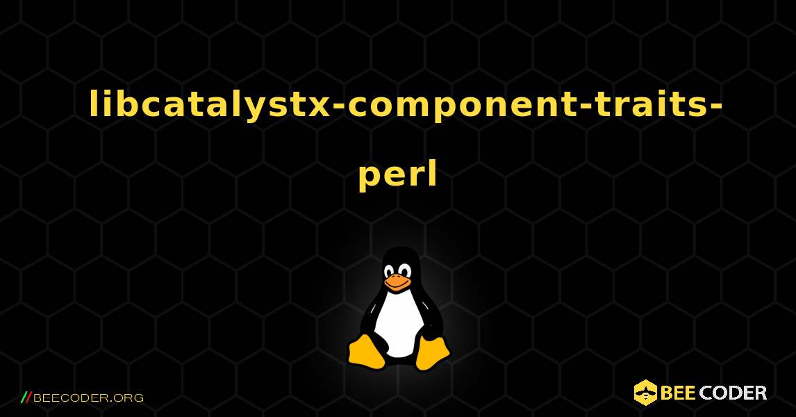 如何安装 libcatalystx-component-traits-perl . Linux