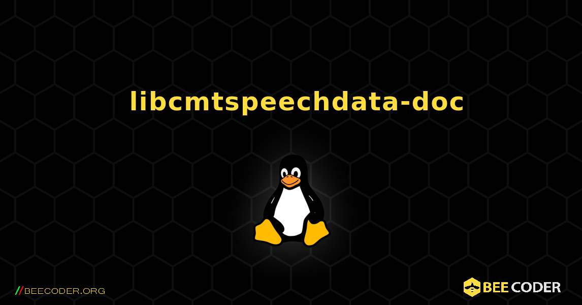 如何安装 libcmtspeechdata-doc . Linux