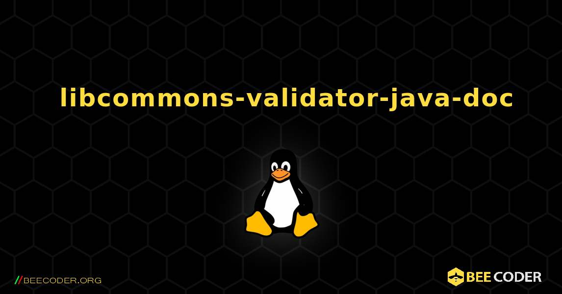 如何安装 libcommons-validator-java-doc . Linux